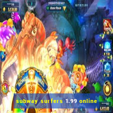 subway surfers 1.99 online